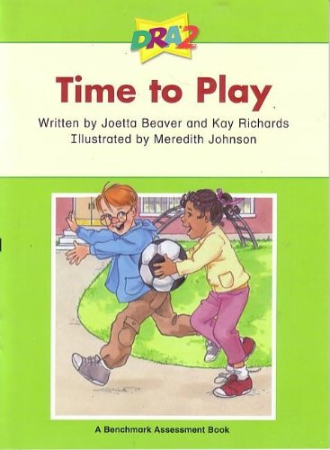 Imagen de archivo de DRA2 A Time to Play (Benchmark Assessment Book Level 6) (Developmental Reading Assessment Second Edition) a la venta por Front Cover Books