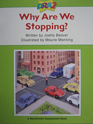 Imagen de archivo de DRA2 Why Are We Stopping? (Benchmark Assessment Book Level 6) (Developmental Reading Assessment Second Edition) a la venta por Front Cover Books