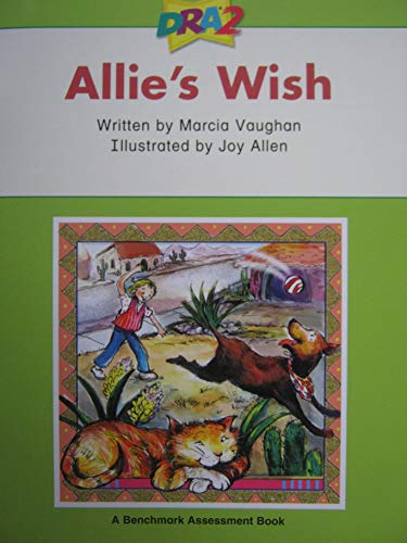 Stock image for DRA2 Allie's Wish (Benchmark Assessment Book Level 12) (Developmental Reading Assessment Second Edition) for sale by Front Cover Books