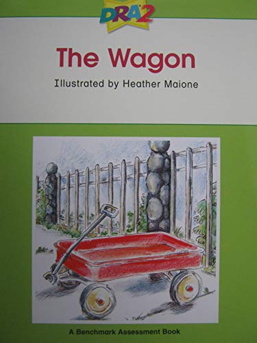 Beispielbild fr DRA2 The Wagon (Benchmark Assessment Book Level 14) (Developmental Reading Assessment Second Edition) zum Verkauf von Better World Books