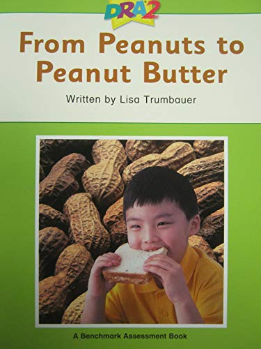 Beispielbild fr DRA2 From Peanuts to Peanut Butter (Benchmark Assessment Book Level 28) (Developmental Reading Assessment Second Edition) zum Verkauf von SecondSale