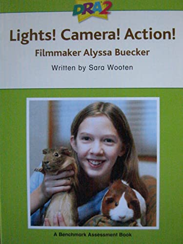 Stock image for DRA2 Lights! Camera! Action! Filmmaker Alyssa Buecker (Benchmark Assessment Book Level 50) for sale by Better World Books