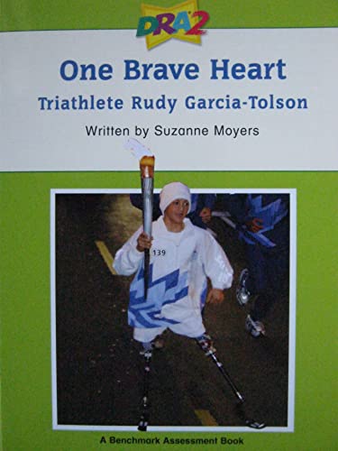 Stock image for One Brave Heart: Triathlete Ruby Garcia-Tolson (Developmental Reading Assessment, Level 60: A Benchmark Assessment Book) for sale by Once Upon A Time Books