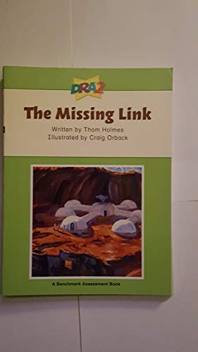 Stock image for DRA2 The Missing Link (Benchmark Assessment Book Level 80) (Developmental Reading Assessment Second Edition) for sale by SecondSale