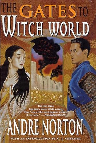 9780765300508: The Gates to Witch World: Comprising Witch World, Web of the Witch World, and Year of the Unicorn