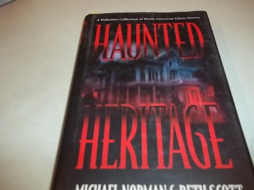 Stock image for Haunted Heritage : A Definitive Collection of North American Ghost Stories for sale by Better World Books