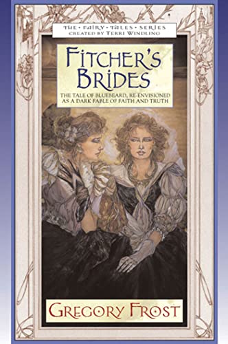 Fitcher's Brides (Fairy Tales) (9780765301956) by Frost, Gregory