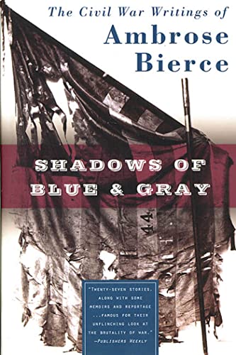 Beispielbild fr Shadows of Blue and Gray : The Civil War Writings of Ambrose Bierce zum Verkauf von Better World Books