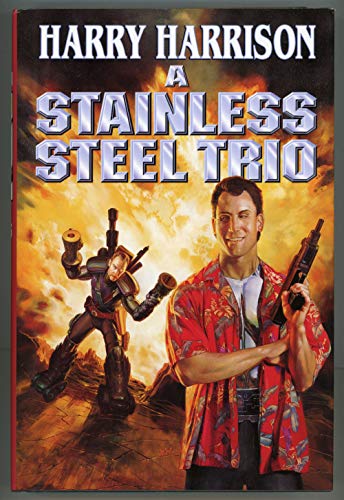9780765302779: A Stainless Steel Trio: A Stainless Steel Rat Is Born/the Stainless Steel Rat Gets Drafted/the Stainless Steel Rat Sings the Blues