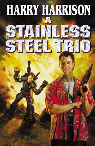 Stock image for A Stainless Steel Trio: A Stainless Steel Rat Is Born, The Stainless Steel Rat Gets Drafted, The Stainless Steel Rat Sings the Blues for sale by GF Books, Inc.