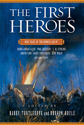 9780765302878: First Heroes: New Tales of the Bronze Age