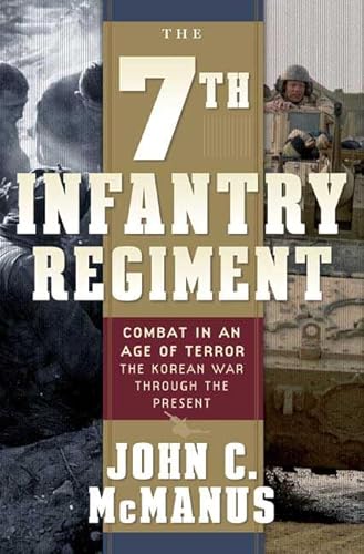 Imagen de archivo de The 7th Infantry Regiment: Combat in an Age of Terror: The Korean War Through the Present a la venta por gearbooks