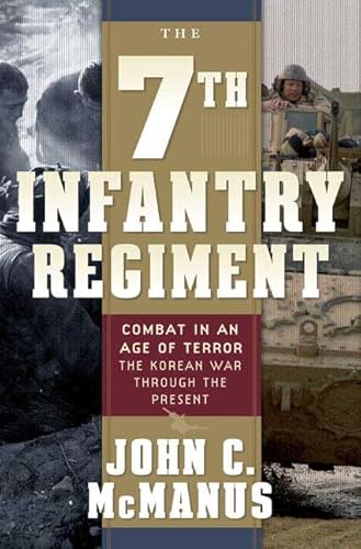 Stock image for The 7th Infantry Regiment: Combat in an Age of Terror: The Korean War Through the Present for sale by gearbooks