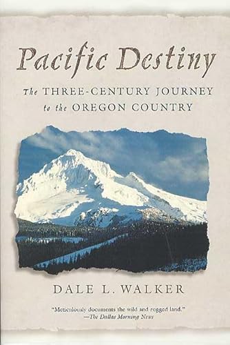 Beispielbild fr Pacific Destiny: The Three-Century Journey to the Oregon Country zum Verkauf von SecondSale