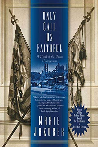 Beispielbild fr Only Call Us Faithful: A Novel of the Union Underground zum Verkauf von Bookshelfillers