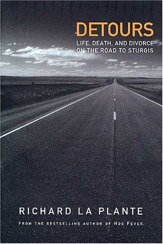 Stock image for Detours : Life, Death, and Divorce on the Road to Sturgis for sale by Better World Books: West