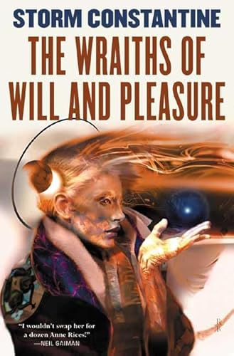 Beispielbild fr The Wraiths of Will and Pleasure: The First Book of the Wraeththu Histories zum Verkauf von Half Price Books Inc.