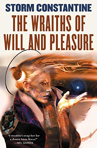 Stock image for The Wraiths of Will and Pleasure: The First Book of the Wraeththu Histories for sale by Half Price Books Inc.