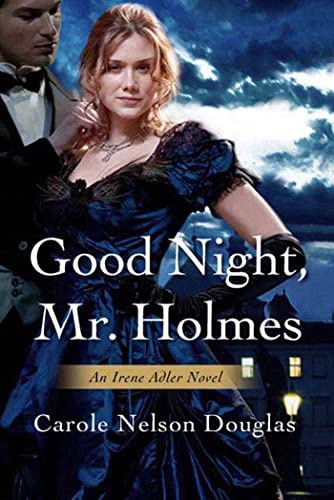 Imagen de archivo de Good Night, Mr. Holmes : An Irene Adler Novel a la venta por Better World Books