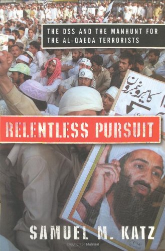 Stock image for Relentless Pursuit: The DSS and the Manhunt for the Al-Qaeda Terrorists for sale by Ergodebooks
