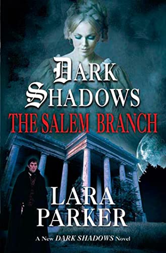 Beispielbild fr Dark Shadows: the Salem Branch : The Salem Branch zum Verkauf von Better World Books