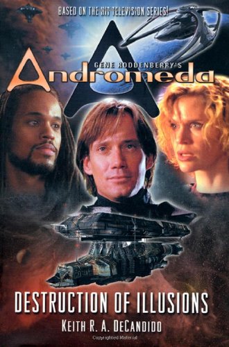 Imagen de archivo de Gene Roddenberry's Andromeda: Destruction of Illusions a la venta por Half Price Books Inc.
