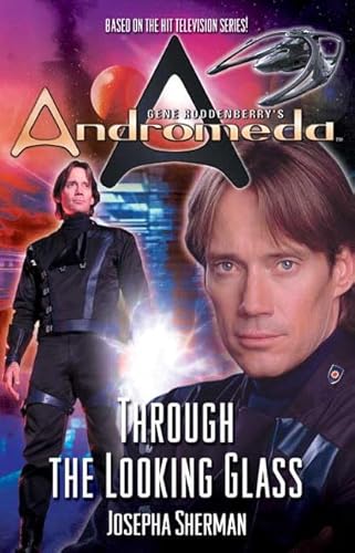 9780765304865: Through the Looking Glass (Gene Roddenberry's "Andromeda")