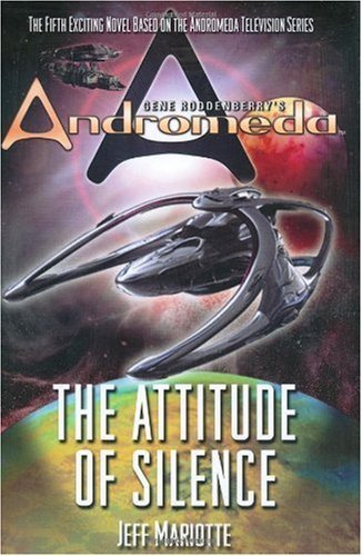 9780765304872: The Attitude of Silence (Gene Roddenberry's "Andromeda")