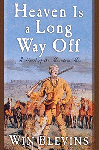 Beispielbild fr Heaven Is a Long Way Off : A Novel of the Mountain Men zum Verkauf von Better World Books
