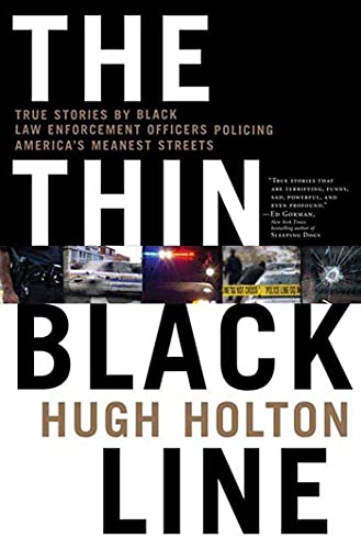 Stock image for The Thin Black Line: True Stories by Black Law Enforcement Officers Policing America's Meanest Streets for sale by Half Price Books Inc.