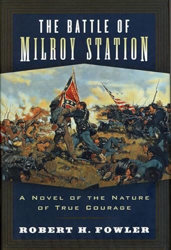 Stock image for The Battle of Milroy Station: A Novel of the Nature of True Courage for sale by Wonder Book