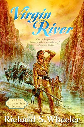 Virgin River: A Barnaby Skye Novel (Skye's West) (9780765307095) by Wheeler, Richard S.