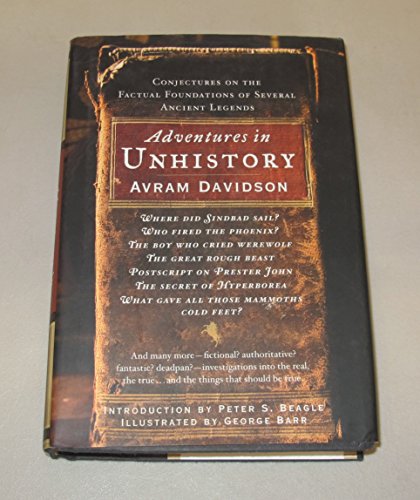 Adventures in Unhistory: Conjectures on the Factual Foundations of Several Ancient Legends (9780765307606) by Davidson, Avram