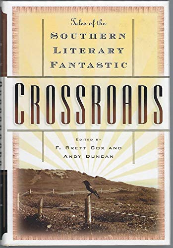 Stock image for Crossroads: Tales of the Southern Literary Fantastic for sale by Nodens Books