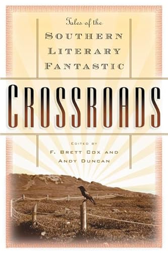 Stock image for Crossroads: Tales of the Southern Literary Fantastic for sale by Bookmans