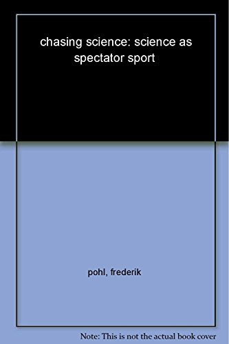 Stock image for Chasing Science: Science As a Spectator Sport for sale by WorldofBooks