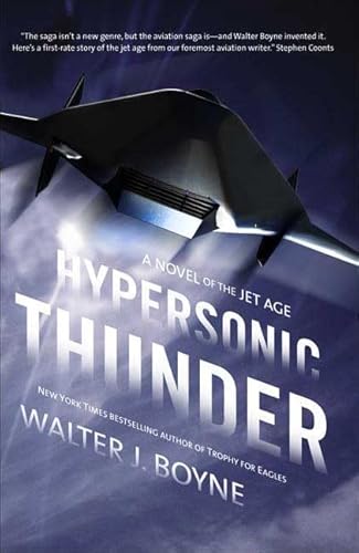 Hypersonic Thunder: A Novel of the Jet Age (9780765308450) by Boyne, Walter J.