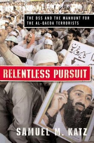 Stock image for Relentless Pursuit: The Dss and the Manhunt for the Al-Qaeda Terrorists for sale by ThriftBooks-Atlanta