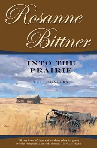 9780765309808: Into the Prairie: The Pioneers (Bittner, Rosanne)