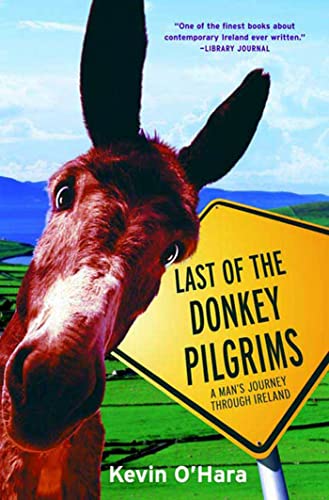 Stock image for Last of the Donkey Pilgrims: A Mans Journey Through Ireland for sale by KuleliBooks