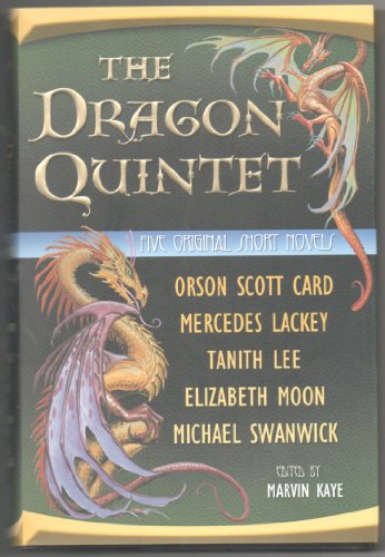 The Dragon Quintet (Five short novels by Orson Scott Card, Mercedes Lackey, Tanith Lee, Elizabeth...