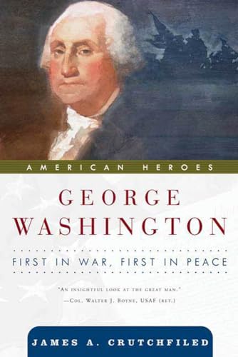 Beispielbild fr George Washington : First in War, First in Peace zum Verkauf von Better World Books
