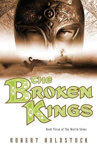 Stock image for The Broken Kings: Book Three of The Merlin Codex for sale by Wonder Book