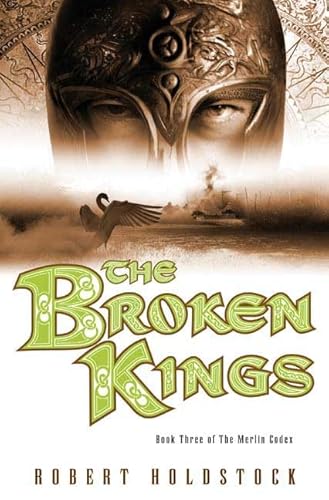 9780765311092: The Broken Kings: Book Three of The Merlin Codex