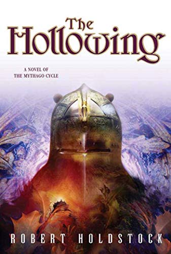 Stock image for The Hollowing: A Novel of the Mythago Cycle (The Mythago Cycle, 3) for sale by ZBK Books