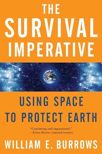 Stock image for The Survival Imperative: Using Space to Protect Earth for sale by WorldofBooks