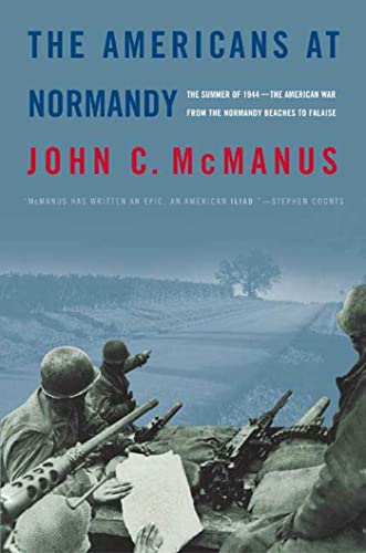 Stock image for The Americans at Normandy: The Summer of 1944--The American War from the Normandy Beaches to Falaise for sale by KuleliBooks