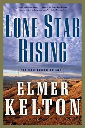 Lone Star Rising: The Texas Rangers Trilogy (9780765312303) by Kelton, Elmer