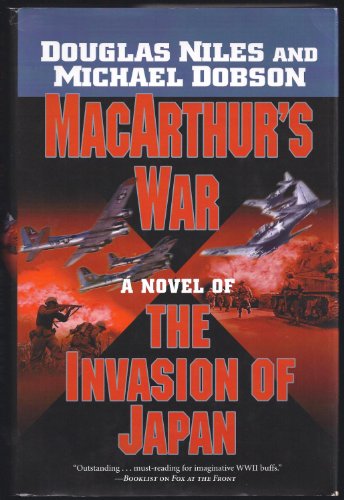 Imagen de archivo de MacArthurs War: A Novel of the Invasion of Japan a la venta por Books-FYI, Inc.