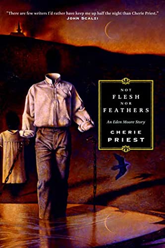 9780765313102: Not Flesh Nor Feathers: 3 (Eden Moore)